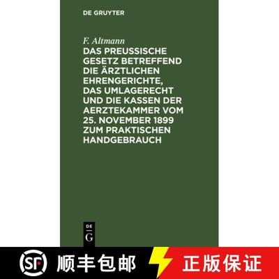 【3-4周达】Preussische Gesetz betreffend die arztlichen Ehrengerichte, das Umlagerecht und Die Kassen... [9783112601235]