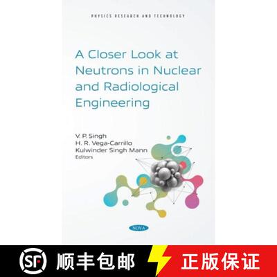【3-4周达】A Closer Look at Neutrons in Nuclear and Radiological Engineering [9781536194050]