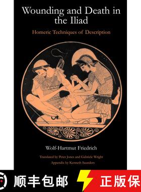 【3-4周达】Wounding and Death in the 'Iliad': Homeric Techniques of Description [9780715629833]