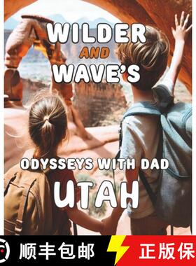 【3-4周达】Wilder and Wave's Odysseys with Dad: Utah [9798896194071]