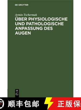 预订 Über Physiologische Und Pathologische Anpassung Des Augen: Ein Vortrag [9783112662656]