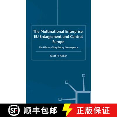 【3-4周达】The Multinational Enterprise, EU Enlargement and Central Europe : The Effects of Regulator... [9781349424306]