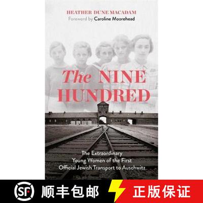 【3-4周达】Nine Hundred: The Extraordinary Young Women of the First Official Jewish Transport to Ausc... [9781529329322]