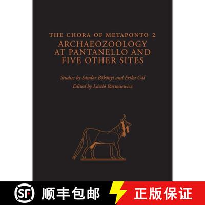 【3-4周达】The Chora of Metaponto 2: Archaeozoology at Pantanello and Five Other Sites [9780292721340]