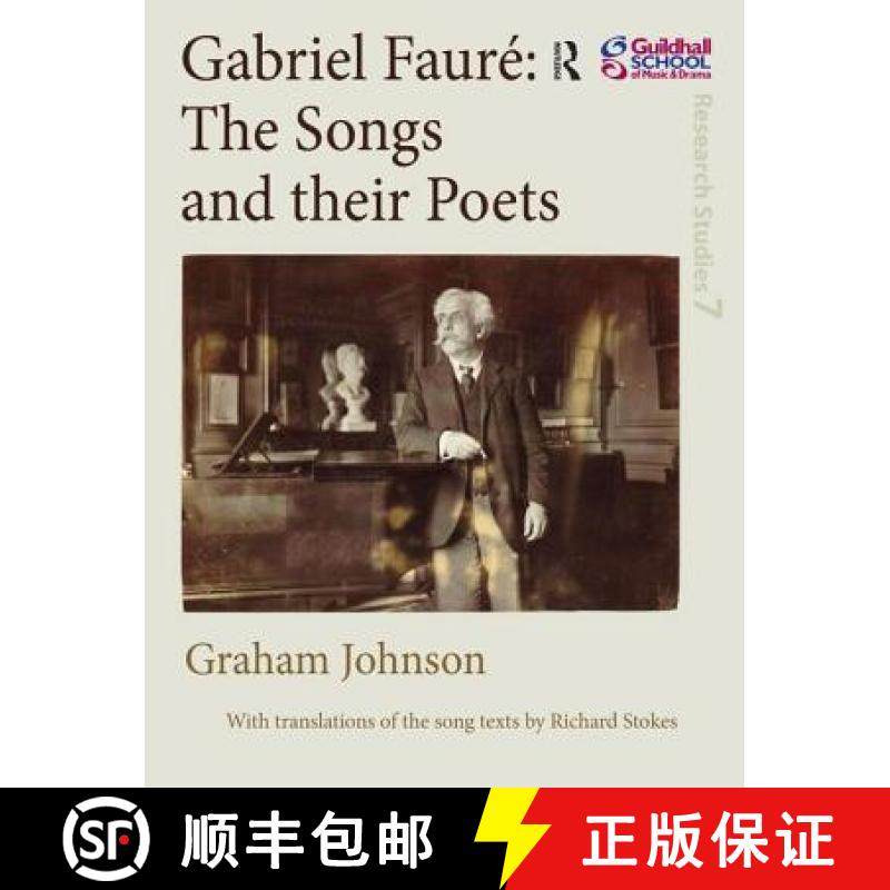 【3-4周达】Gabriel Faure: The Songs and their Poets: The Songs and Their Poets [9780754659600]