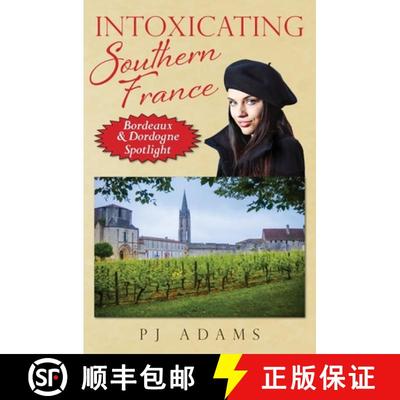 【3-4周达】Intoxicating Southern France: Bordeaux & Dordogne Spotlight [9780989516259]