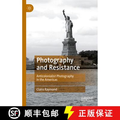 【3-4周达】Photography and Resistance : Anticolonialist Photography in the Americas [9783030961572]