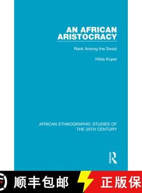 【3-4周达】An African Aristocracy: Rank Among the Swazi [9781138586123]