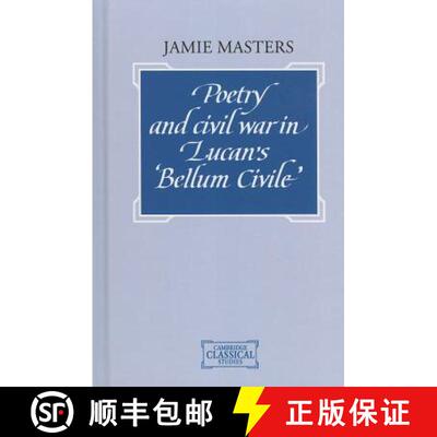【3-4周达】精装 Poetry and Civil War in Lucan's Bellum Civile: - Poetry and Civil War in Lucan's Bell... [9780521414609]