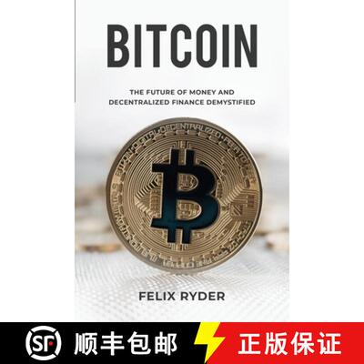 【3-4周达】Bitcoin: The Future Of Money And Decentralized Finance Demystified [9798868916120]