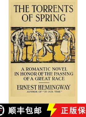 预订 The Torrents of Spring: A Romantic Novel in Honor of the Passing of a Great Race [9781950330874]