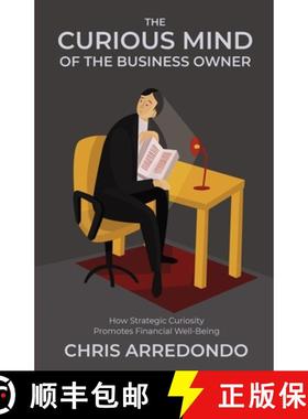 【3-4周达】The Curious Mind of the Business Owner: How Strategic Curiosity Promotes Financial Well-Being [9781636769530]