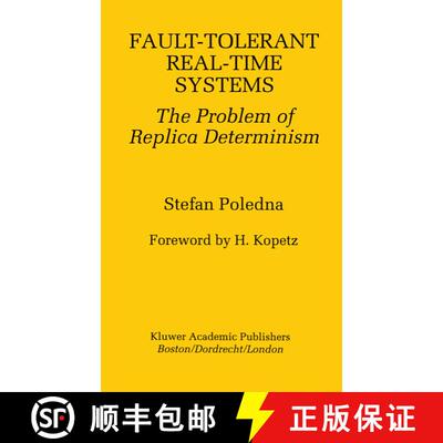 【3-4周达】Fault-Tolerant Real-Time Systems : The Problem of Replica Determinism [9781475770285]