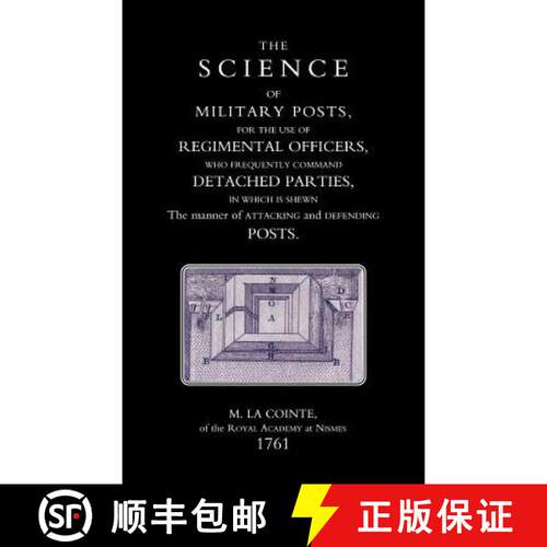 【3-4周达】Science of Military Posts, for the Use of Regimental Officers Who Frequently Command Detac... [9781843428244]