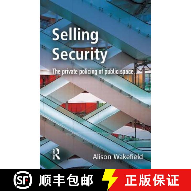 【3-4周达】Selling Security: The private policing of public space [9781843920496]