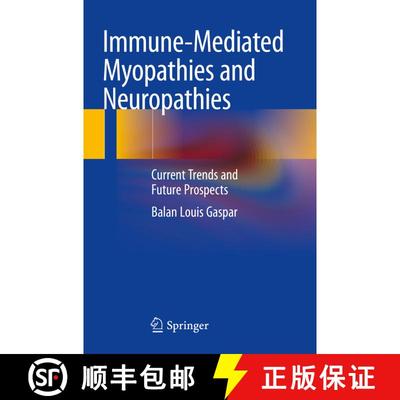 【3-4周达】Immune-Mediated Myopathies and Neuropathies: Current Trends and Future Prospects [9789811984235]