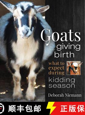 【3-4周达】Goats Giving Birth : What to Expect during Kidding Season [9780865719422]