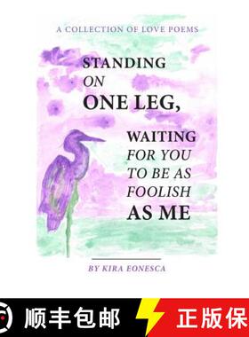 【3-4周达】Standing On One Leg Waiting for You to Be as Foolish as Me [9781326986513]