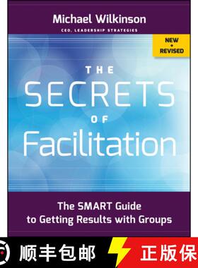 【3-4周达】The Secrets Of Facilitation, New And Revised: The Smart Guide To Getting Results With Grou... [9781118206133]