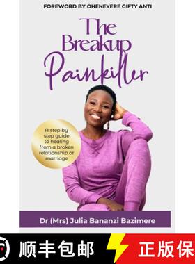 【3-4周达】The Breakup Painkiller: A step by step guide to healing from a broken relationship or marr... [9789988344184]