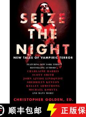 【3-4周达】Seize the Night: New Tales of Vampiric Terror [9781476783093]