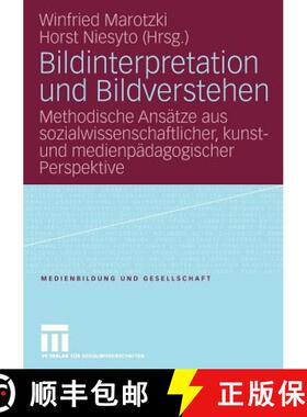 【3-4周达】Bildinterpretation und Bildverstehen : Methodische Ansätze aus sozialwissenschaftlicher, ... [9783531151069]