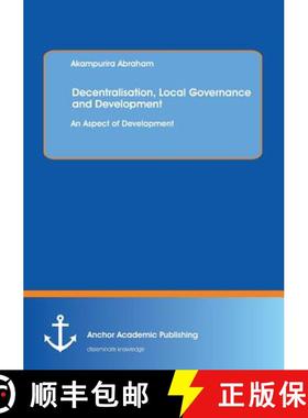 预订 Decentralisation, Local Governance and Development: An Aspect of Development [9783954891337]