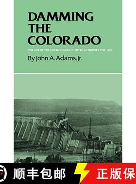 预订 Damming The Colorado: The Rise Of The Lower Colorado River Authority, 1933-1939: The Rise of the... [9780890969861]