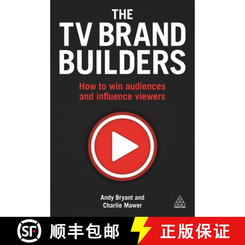 【3-4周达】The TV Brand Builders: How to Win Audiences and Influence Viewers [9780749476687]