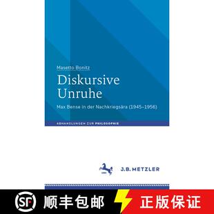 【3-4周达】Diskursive Unruhe: Max Bense in der Nachkriegsära (1945–1956) [9783662690154]