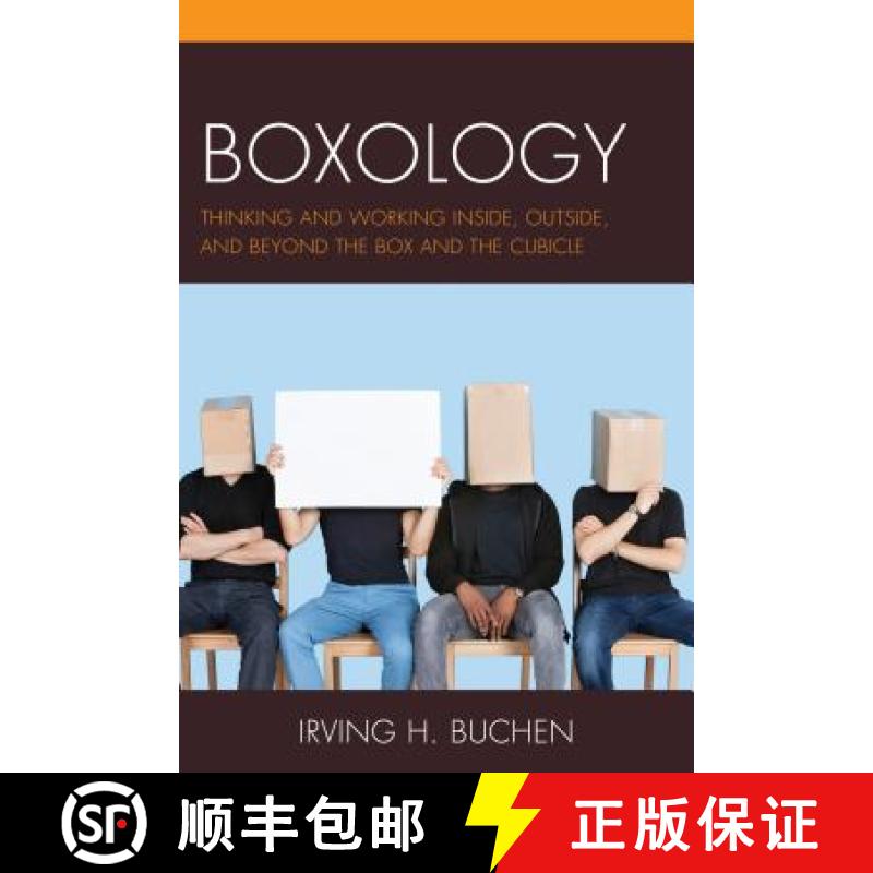 预订 Boxology : Thinking and Working Inside, Outside, and Beyond the Box and the Cubicle [9781475821321]