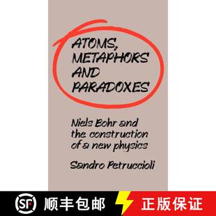 Paradoxes New 9780521402590 and Metaphors the Bohr Atoms Physics Niels 预订 Construction