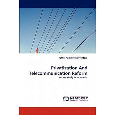 【4周达】Privatization And Telecommunication Reform [9783844392869]