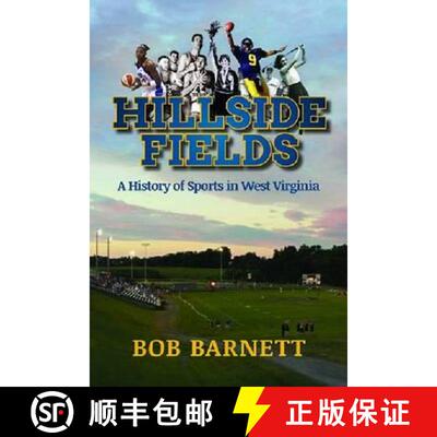 【3-4周达】Hillside Fields – A History of Sports in West Virginia [9781935978671]