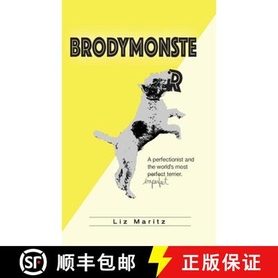 【3-4周达】BrodyMonster: A Perfectionist and the World's Most Imperfect Terrier [9781733519311]