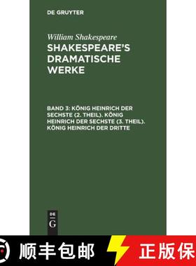 【3-4周达】Koenig Heinrich Der Sechste (2. Theil). Koenig Heinrich Der Sechste (3. Theil). Koenig Hei... [9783111042671]