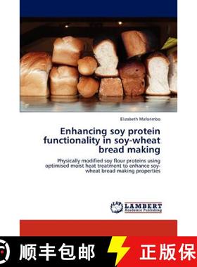 预订 Enhancing Soy Protein Functionality in Soy-Wheat Bread Making [9783848417933]