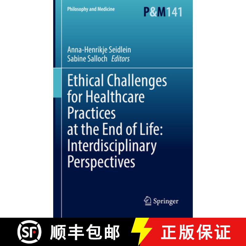 【3-4周达】Ethical Challenges for Healthcare Practices at the End of Life: Interdisciplinary Perspect... [9783030831851]