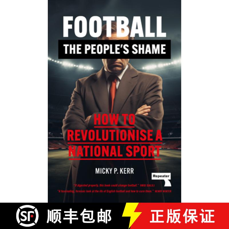 【3-4周达】Football, the People's Shame: How to Revolutionise a National Sport [9781915672551]