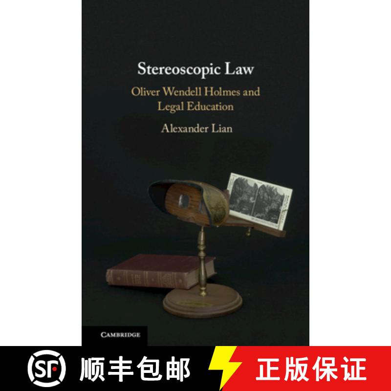 【4周达】Stereoscopic Law: Oliver Wendell Holmes and Legal Education [9781108474740]