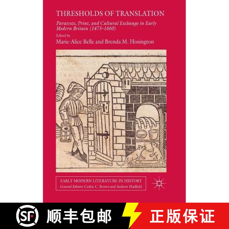 【3-4周达】Thresholds of Translation : Paratexts, Print, and Cultural Exchange in Early Modern Britai... [9783030102654]