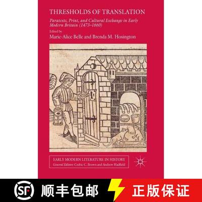 【3-4周达】Thresholds of Translation : Paratexts, Print, and Cultural Exchange in Early Modern Britai... [9783030102654]