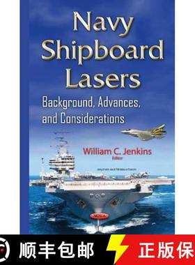 【3-4周达】Navy Shipboard Lasers: Background, Advances, and Considerations [9781634833721]