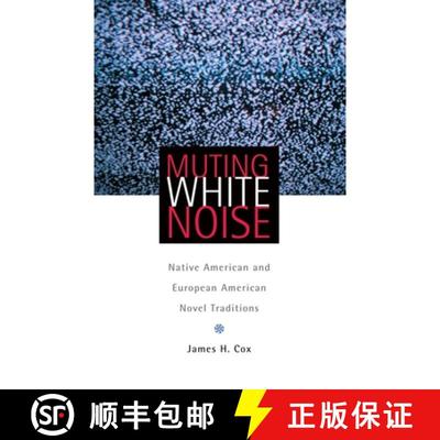 预订 Muting White Noise, Volume 51: Native American and European American Novel Traditions [9780806140216]