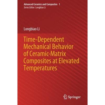 【4周达】Time-Dependent Mechanical Behavior of Ceramic-Matrix Composites at Elevated Temperatures [9789811532764]