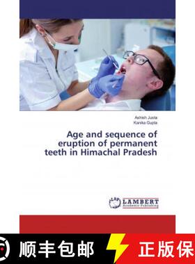 预订 Age and sequence of eruption of permanent teeth in Himachal Pradesh [9786139906260]