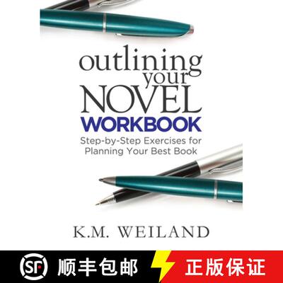 【3-4周达】Outlining Your Novel Workbook: Step-by-Step Exercises for Planning Your Best Book [9780985780425]