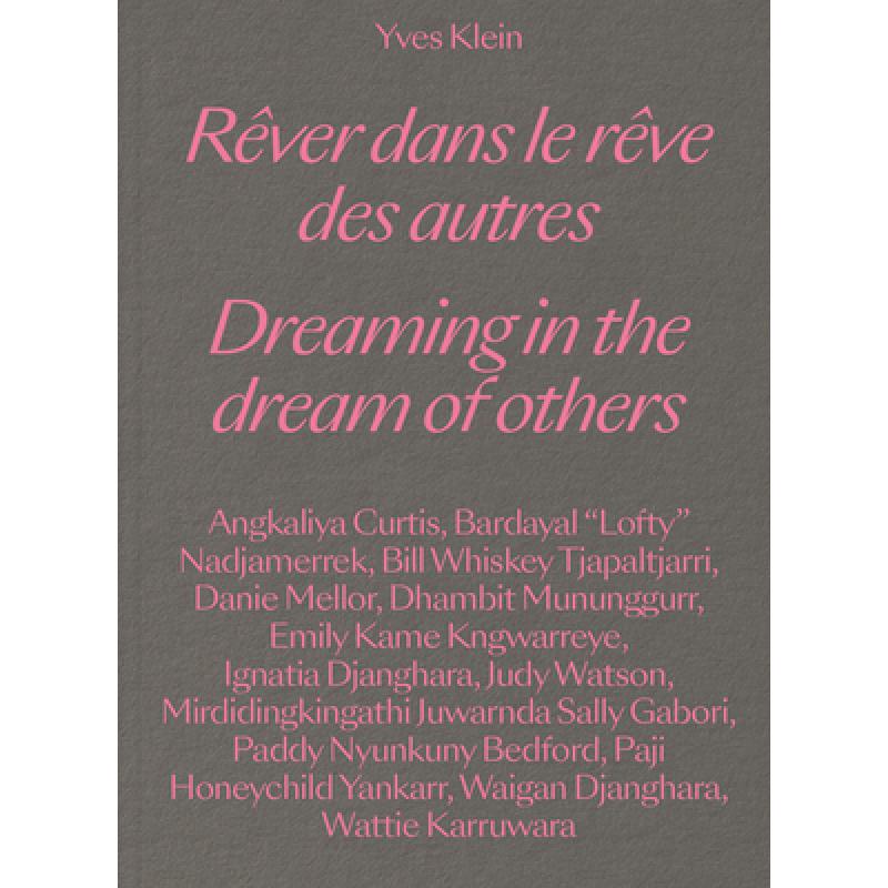预订 Yves Klein: Dreaming in the Dream of Others / Rever dans le reve des autres [9788867495610]使用感如何?