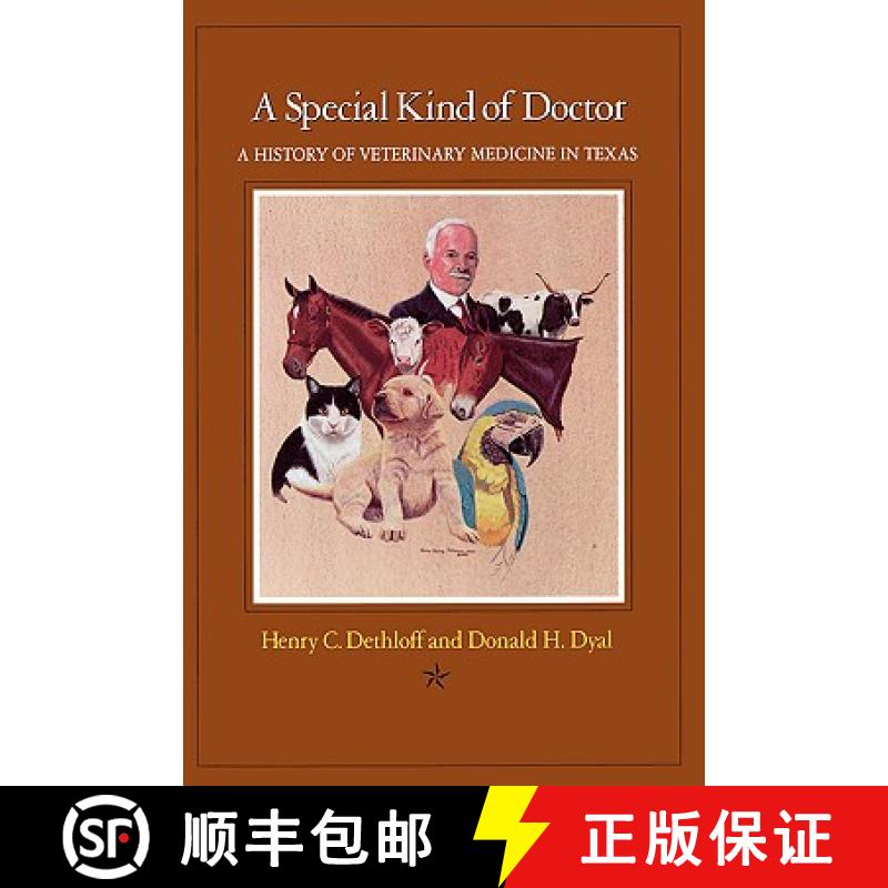 预订 Special Kind Of Doctor : A History Of Veterinary In Texas: A History of Veterinary Medicine in T... [9781585440689]