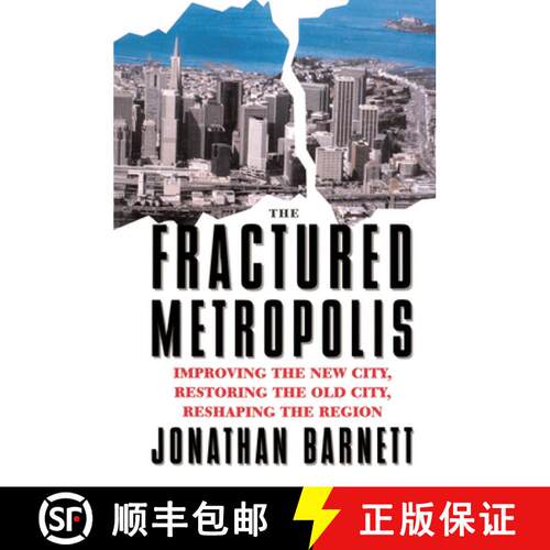 【3-4周达】精装 The Fractured Metropolis: Improving the New City, Restoring the Old City, Reshaping t... [9780367320324]